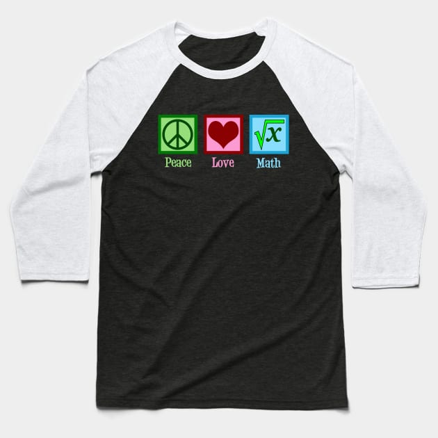 Peace Love Math Baseball T-Shirt by epiclovedesigns